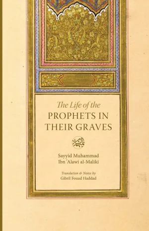 The Life of the Prophets in their Graves